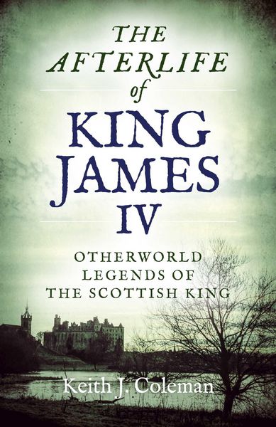 Produktbild: The Afterlife of King James IV