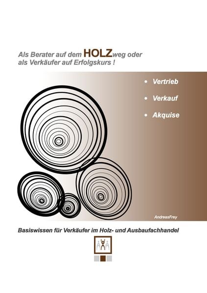 Produktbild: Als Berater auf dem Holzweg oder als Verk&auml;ufer auf Erfolgskurs