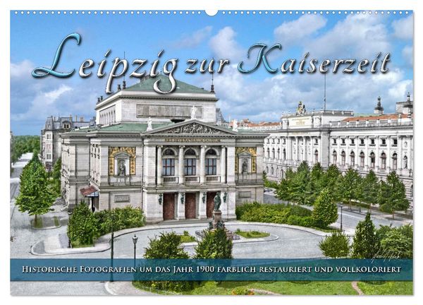 Leipzig zur Kaiserzeit in Farbe (Wandkalender 2025 DIN A2 quer), CALVENDO Monatskalender