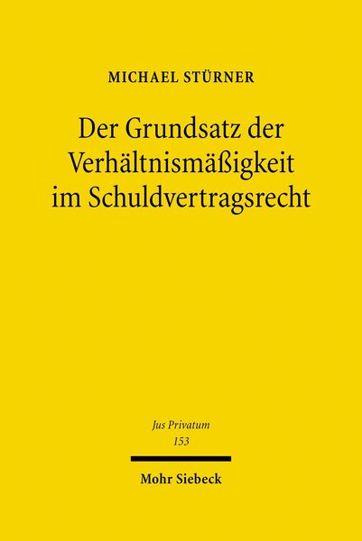 Produktbild: Der Grundsatz der Verh&auml;ltnism&auml;&szlig;igkeit im Schuldvertragsrecht