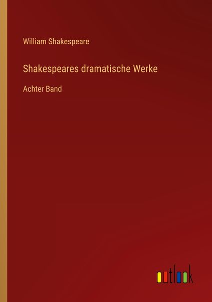 Shakespeares dramatische Werke, Taschenbuch von William Shakespeare, Outlook, 9783368611385