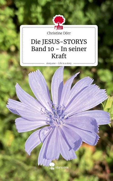 Produktbild: Die JESUS-STORYS Band 10 - In seiner Kraft. Life is a Story - story.one