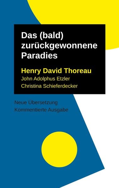 Das (bald) zurückgewonnene Paradies, Taschenbuch von Thoreau Henry David , Schieferdecker Christina , Etzler John Adolphus, BoD – Books on Demand,