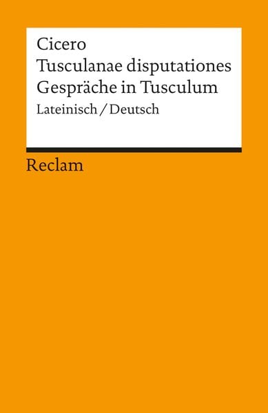 Tusculanae disputationes /Gespräche in Tusculum