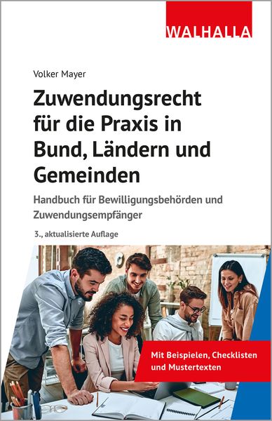 Zuwendungsrecht für die Praxis in Bund, Ländern und Gemeinden, Gebundene Ausgabe von Volker Mayer, Walhalla und Praetoria, 978-3-8029-1832-2