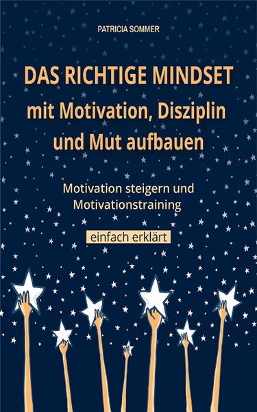 Produktbild: Das richtige Mindset mit Motivation, Disziplin, Mut aufbauen