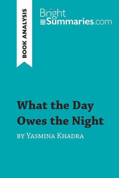 Produktbild: What the Day Owes the Night by Yasmina Khadra (Book Analysis)