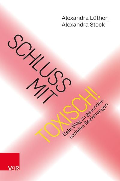 Schluss mit toxisch!, Taschenbuch von Alexandra Lüthen , Alexandra Stock, Vandenhoeck + Ruprecht, 9783525408803