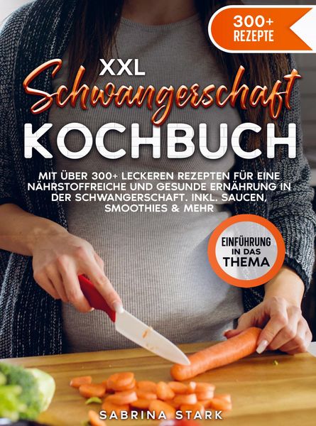 XXL Schwangerschaft Kochbuch