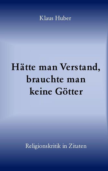 Produktbild: H&auml;tte man Verstand, brauchte man keine G&ouml;tter