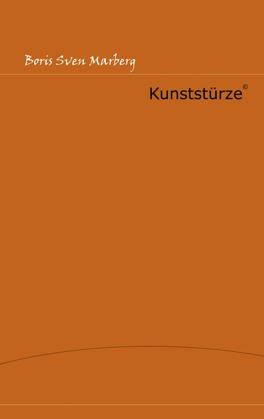 Kunststürze, Taschenbuch von Boris Sven Marberg, BoD – Books on Demand, 9783898116138