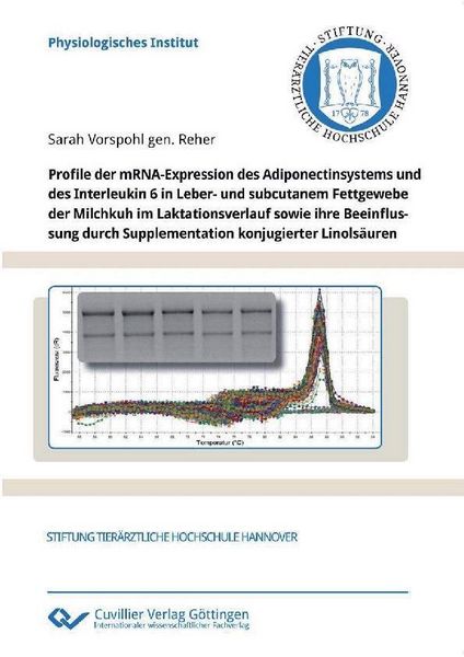 Produktbild: Profile der mRNA-Expression des Adiponectinsystems und des Interleukin 6 in Leber- und subcutanem Fettgewebe der Milchkuh im Laktationsverlauf sowie i