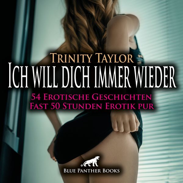 Produktbild: Ich will dich immer wieder / 54 geile heiße erotische Geschichten / Erotik Audio Story / Erotisches Hörbuch