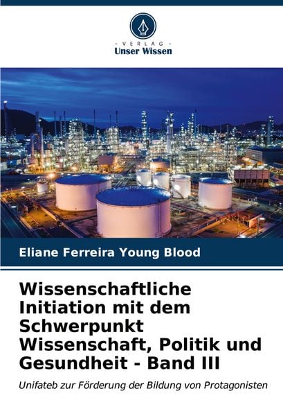 Produktbild: Wissenschaftliche Initiation mit dem Schwerpunkt Wissenschaft, Politik und Gesundheit - Band III