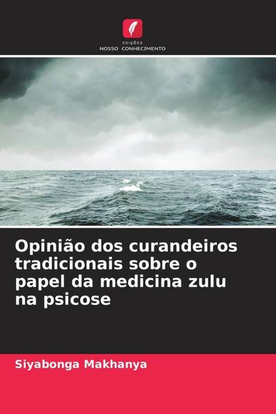 Produktbild: Opini&atilde;o dos curandeiros tradicionais sobre o papel da medicina zulu na psicose