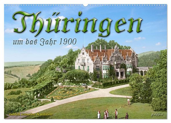 Produktbild: Th&uuml;ringen um das Jahr 1900 &ndash; Fotos neu restauriert und detailcoloriert. (Wandkalender 2026 DIN A2 quer), CALVENDO Monatskalender