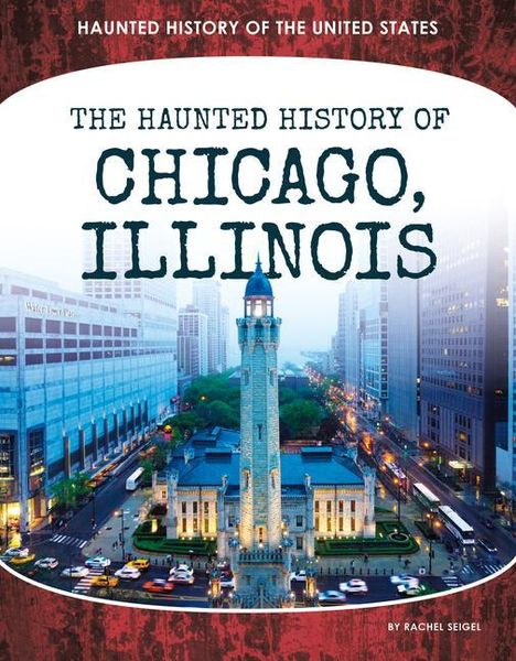 Produktbild: Haunted History of Chicago, Illinois