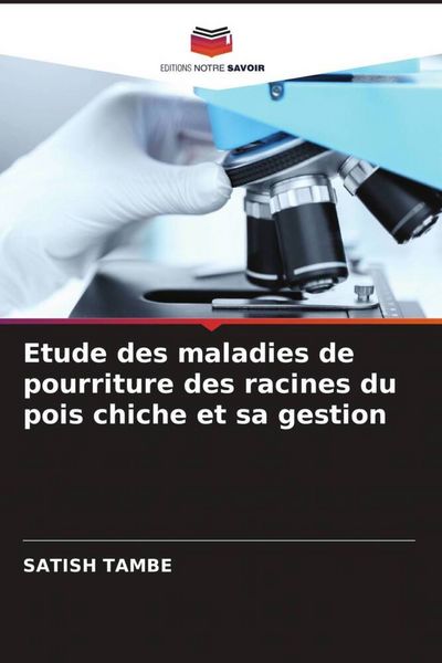 Produktbild: Etude des maladies de pourriture des racines du pois chiche et sa gestion