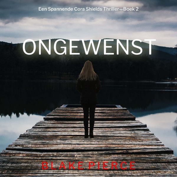 Produktbild: Ongewenst (Een Spannende Cora Shields Thriller&mdash;Boek 2)