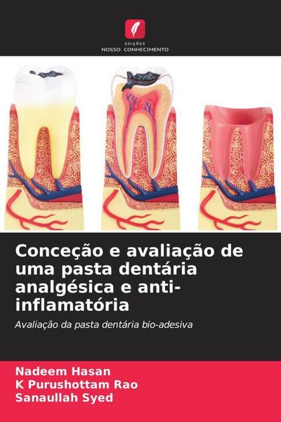 Produktbild: Conce&ccedil;&atilde;o e avalia&ccedil;&atilde;o de uma pasta dent&aacute;ria analg&eacute;sica e anti-inflamat&oacute;ria
