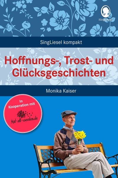 Produktbild: Hoffnungs-, Trost- und Gl&uuml;cksgeschichten f&uuml;r Senioren