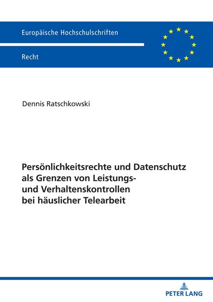 Produktbild: Pers&ouml;nlichkeitsrechte und Datenschutz als Grenzen von Leistungs- und Verhaltenskontrollen bei h&auml;uslicher Telearbeit