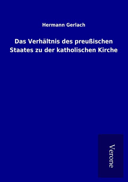 Produktbild: Das Verh&auml;ltnis des preu&szlig;ischen Staates zu der katholischen Kirche