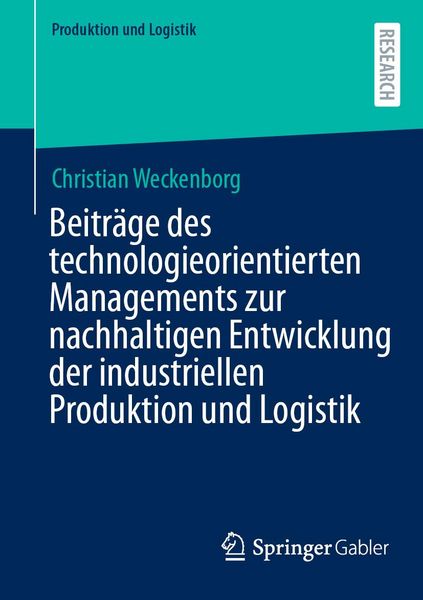 Produktbild: Beitr&auml;ge des technologieorientierten Managements zur nachhaltigen Entwicklung der industriellen Produktion und Logistik