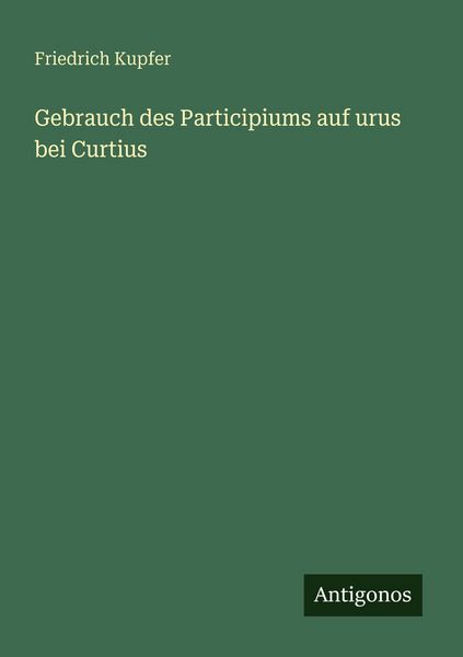 Produktbild: Gebrauch des Participiums auf urus bei Curtius