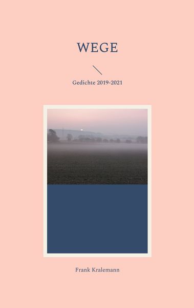 Wege, Taschenbuch von Frank Kralemann, BoD – Books on Demand, 9783755726944