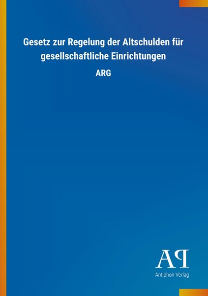 Produktbild: Gesetz zur Regelung der Altschulden f&uuml;r gesellschaftliche Ei