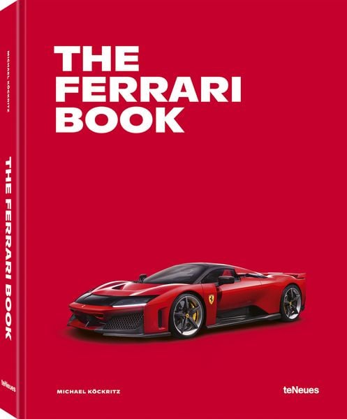 The Ferrari Book, Gebundene Ausgabe von Michael Köckritz, TeNeues Verlag ein Imprint des Gestalten Verlags, 9783961716760