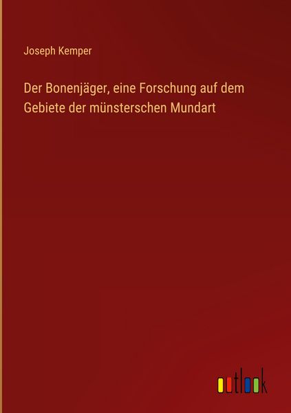 Produktbild: Der Bonenj&auml;ger, eine Forschung auf dem Gebiete der m&uuml;nsterschen Mundart