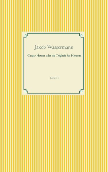 Produktbild: Caspar Hauser oder die Tr&auml;gheit des Herzens
