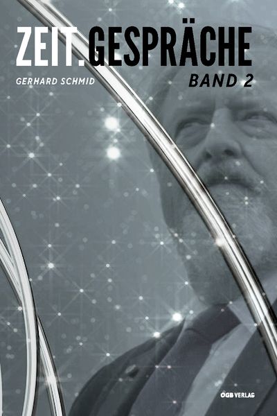 Zeit.Gespräche, Gebundene Ausgabe von Gerhard Schmid , Christoph Hirschmann, ÖGB Verlag, 9783990466490
