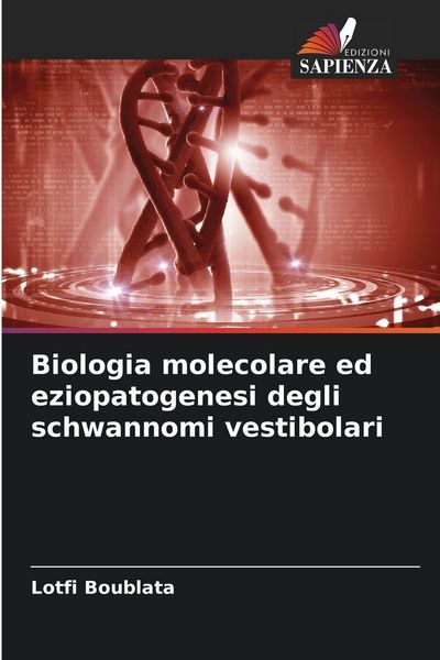 Produktbild: Biologia molecolare ed eziopatogenesi degli schwannomi vestibolari