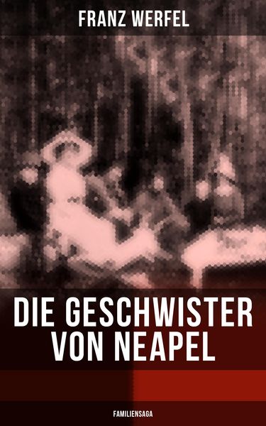 Produktbild: Die Geschwister von Neapel (Familiensaga)
