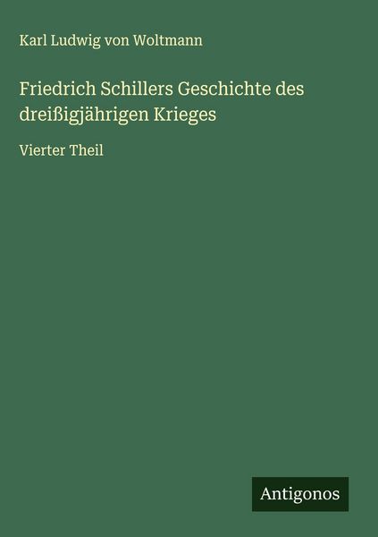 Produktbild: Friedrich Schillers Geschichte des drei&szlig;igj&auml;hrigen Krieges