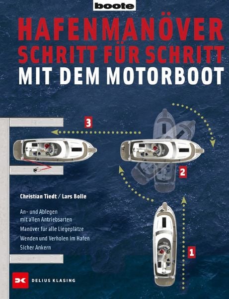 Hafenmanöver Schritt für Schritt - mit dem Motorboot, Taschenbuch von Christian Tiedt,Lars Bolle, Delius Klasing, 978-3-667-10279-9