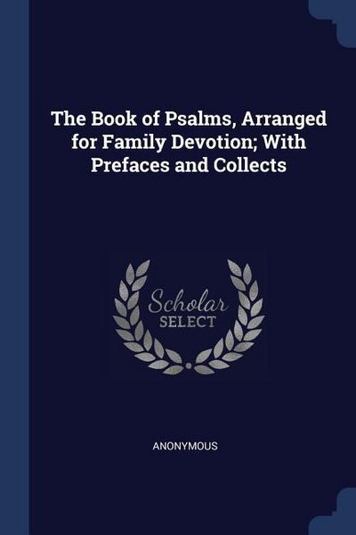 Produktbild: The Book of Psalms, Arranged for Family Devotion; With Prefaces and Collects