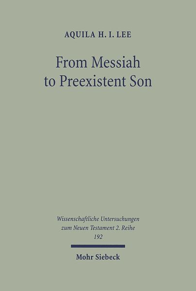 From Messiah to Preexistent Son