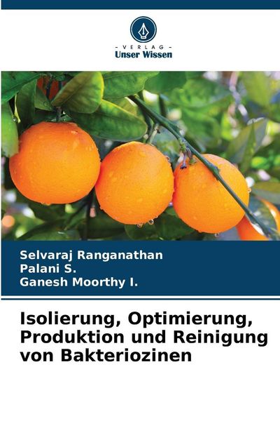 Produktbild: Isolierung, Optimierung, Produktion und Reinigung von Bakteriozinen