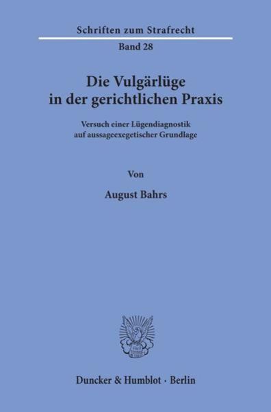 Die Vulgärlüge in der gerichtlichen Praxis., Taschenbuch von August Bahrs, Duncker & Humblot, 9783428039449