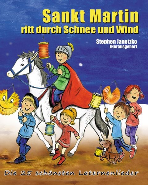 Sankt Martin ritt durch Schnee und Wind - Die 25 schönsten Laternenlieder