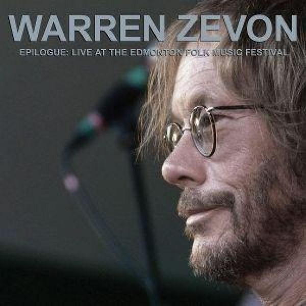 Produktbild: Zevon, W: Epilogue: Live At The Edmonton Folk Music Festival