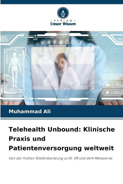 Produktbild: Telehealth Unbound: Klinische Praxis und Patientenversorgung weltweit