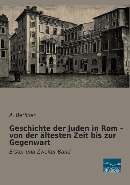 Produktbild: Geschichte der Juden in Rom - von der &auml;ltesten Zeit bis zur Gegenwart