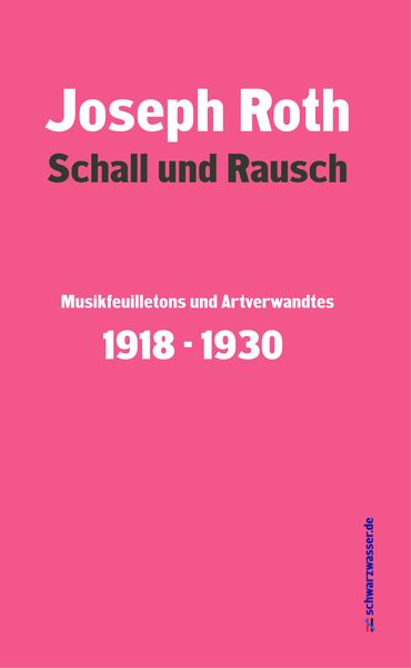 Schall und Rausch, Taschenbuch von Joseph Roth, Schwarzwasser Verlag, 9783940800992