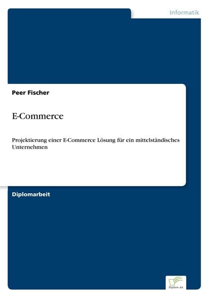 E-Commerce, Taschenbuch von Peer Fischer, GRIN, 9783838630250