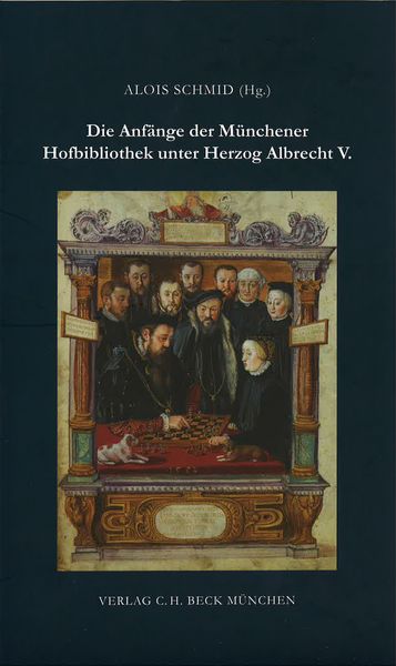 Produktbild: Die Anf&auml;nge der M&uuml;nchener Hofbibliothek unter Herzog Albrecht V.